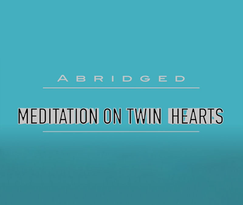 How to Meditate: Abridged Meditation on Twin Hearts